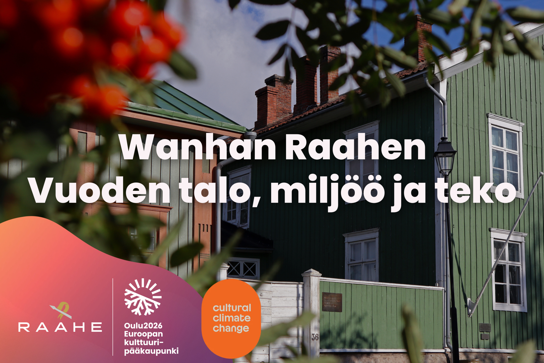 Wanhan Raahen Vuoden talo, miljöö ja teko.