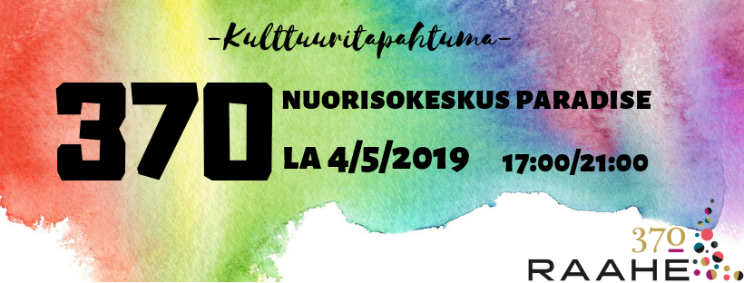 Kuva: Nuorisotoimi Raahen kaupungin juhlavuosiluku 370 ja tapahtumatiedot värikkäällä taustalla.