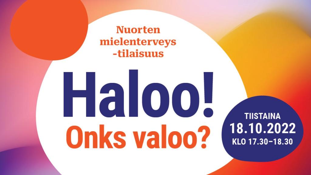 Haloo, onks valoo? Värikkäitä palloja ja keskellä vaalea pallo, jossa teksti Haloo! Onks valoo? sekä vieressä sininen pallo, jossa tapahtuman ajankohta