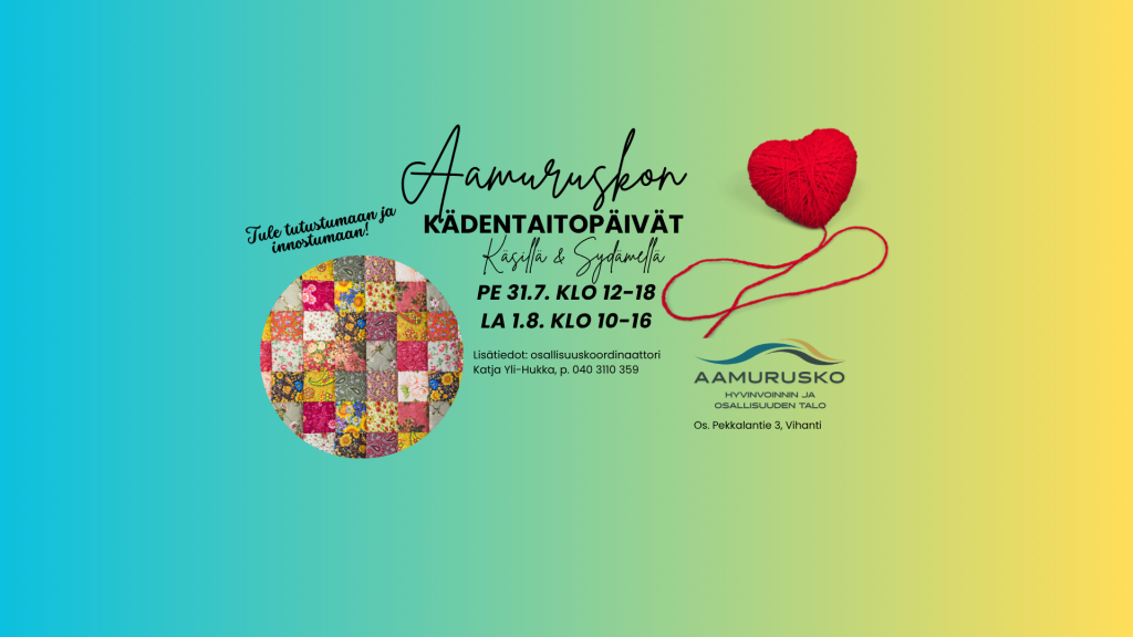 Aamuruskon Kädentaitopäivien mainoskuva, jossa tekstin lisäksi kuva tilkkutöistä ja lankakeräsydämestä. 