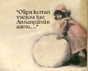 Kuva: Raahen museo. Piirroskuva tytöstä, jonka vieressä teksti: Olipa kerran vuojesa tuo Annanpäivän aamu.