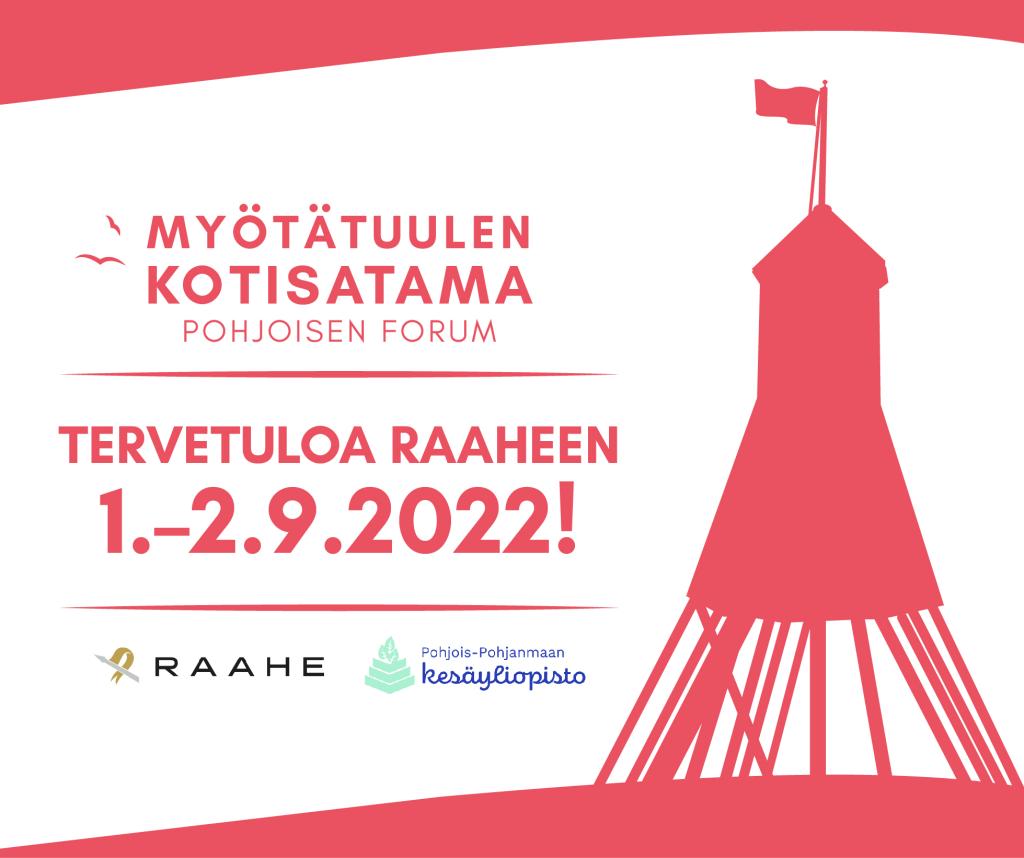 Kuva: Raahen kaupunki, Susanna Halonen. Pohjoisen Forum -tapahtuman mainos.