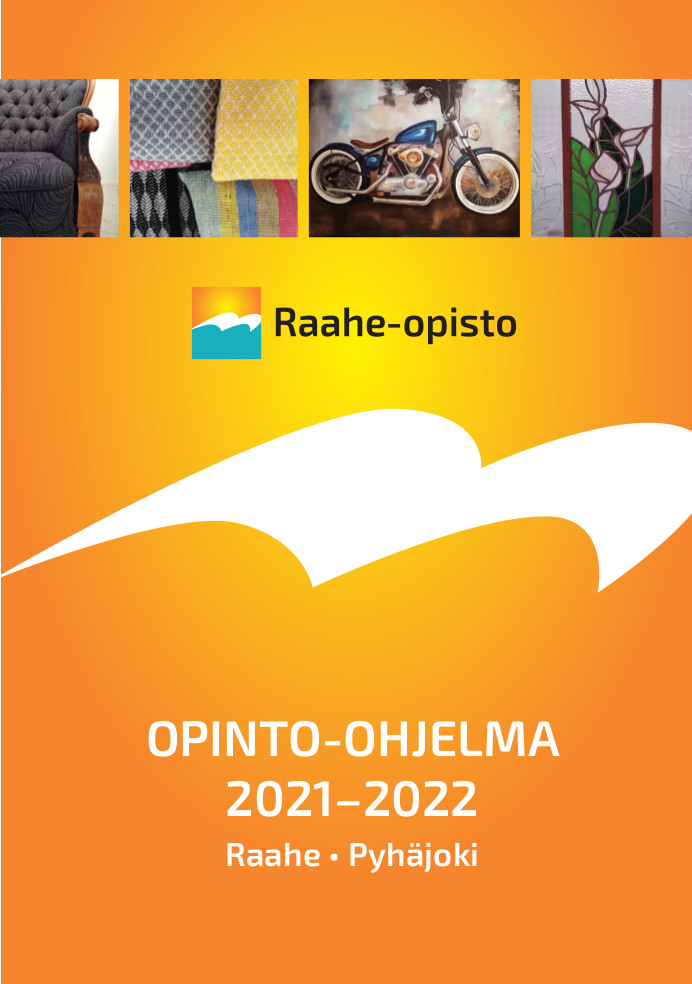 Raahe-opisto tarjoaa jälleen uusia, mielenkiintoisia kursseja. Kuva: Raahe-opisto. Raahe-opiston opinto-ohjelman kansi, logo keltaoranssilla pohjalla ja näyttelykuvia.