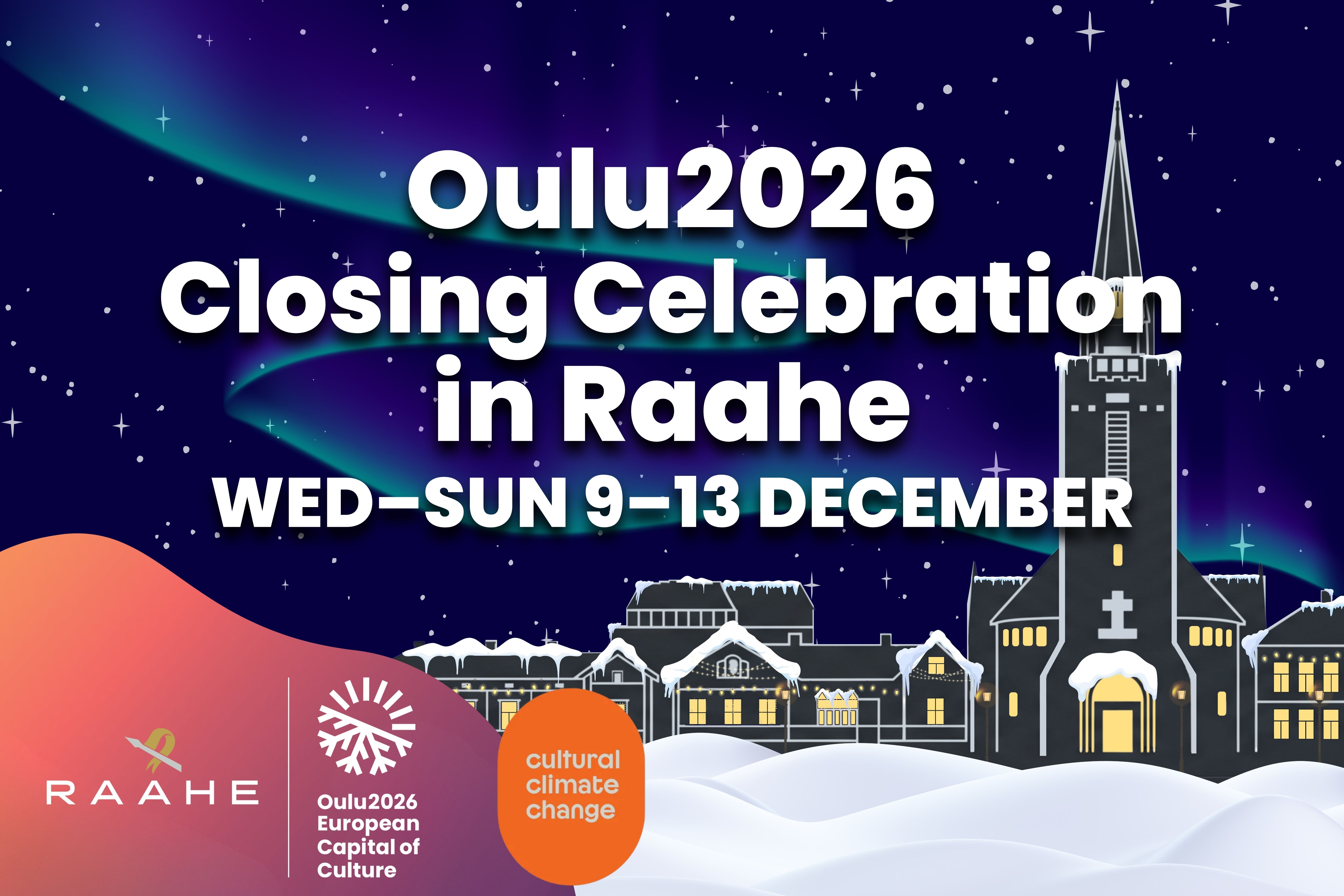 Oulu2026 Closing Celebration in Raahe 9-13.12.2026