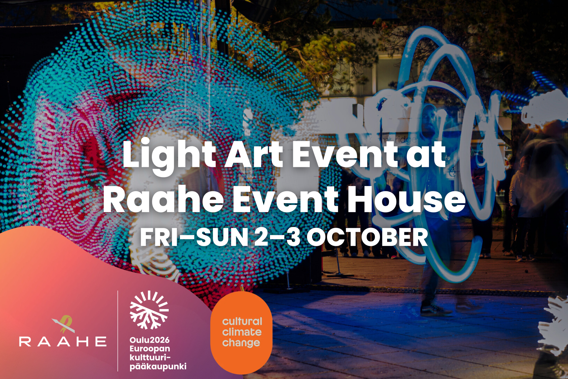 Light Art Event at Raahe Event House 2.–3.10.