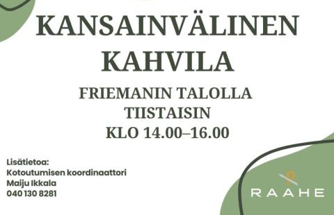 Kansainvälinen kahvila Friemanin talolla tiistaisin.